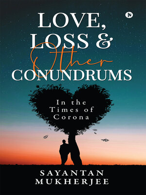 cover image of Love, Loss & Other Conundrums